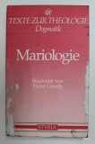 MARIOLOGIE - bearbeitet von FRANZ COURTH , TEXTE ZUR THEOLOGIE DOGMATIK , 1991, BLOCUL DE FILE VOPSIT , PREZINTA PETE *