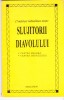 AS - O MARTURIE TULBURATOARE DESPRE SLUJITORII DIAVOLULUI