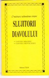AS - O MARTURIE TULBURATOARE DESPRE SLUJITORII DIAVOLULUI