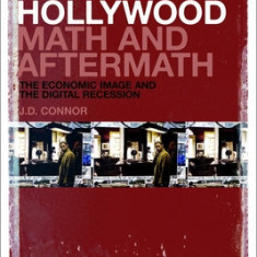 Hollywood Math and Aftermath: The Economic Image and the Digital Recession