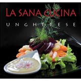 La sana cucina ungherese - Hajni Istv&aacute;n