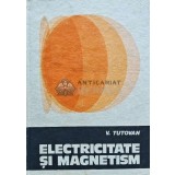 Electricitate si magnetism (volumul 2) - 1984 - Vasile Tutovan (J215)