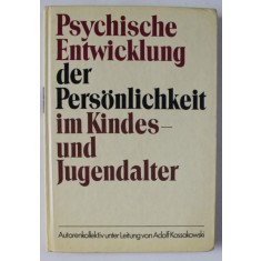 PSYCHISCHE ENTWICKLUNG DER PERSONLICHKEIT IM KINDES UND JUGENDALTER von ADOLF KOSSAKOWSKI , TEXT IN LIMBA GERMANA , 1987 , VEZI DESCRIEREA !