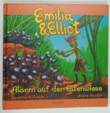 EMILIA und ELLIOT , ALARM AUF DER DER ELFENWIESE ( ALARMA PE LUNCA SPIRIDUSILOR ) , TEXT IN LIMBA GERMANA , von GERDAMARIE PREUSE und ANDRE MARTINI