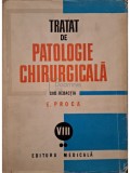 E. Proca - Tratat de patologie chirurgicala, vol. 8, partea II - Urologie (Editia: 1984)