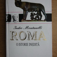 Indro Montanelli - Roma - o istorie inedită
