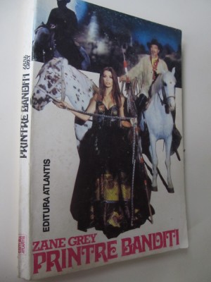 Printre banditi - Zane Grey foto
