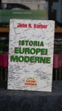 Istoria Europei Moderne - John R. Barber, 560 pagini, editie 1996, subiect istorie, format carte