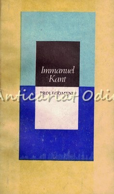 Prolegomene - Immanuel Kant - Clasicii Filosofiei Universale foto