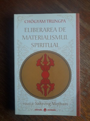 Eliberarea de materialismul spiritual - Chogyam Trungpa / R5P2F foto