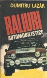 Raliuri automobilistice Dumitru Lazar Carte Veche Literatura Romana Editura Sport-Turism 1983
