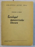 BIBLIOTECA &#039; ATRA &#039; SIBIU &#039; CATALOGUL MANUSCRISELOR LITERARE de MIRCEA AVRAM , 1971