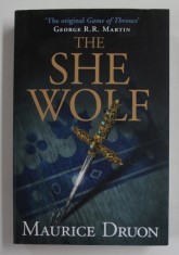 THE SHE WOLF by MAURICE DRUON , BOOK FIVE OF&#039;&#039; THE ACCURSED KINGS &#039;&#039; , 2014