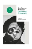 The Thames &amp; Hudson Dictionary of Photography | Nathalie Herschdorfer, 2019, Thames &amp; Hudson Ltd