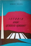 ISTORIA UNUI GENOCID IGNORAT-SERGIU SELIAN-356995