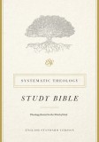 ESV Systematic Theology Study Bible