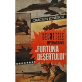 Secretele operatiunii Furtuna desertului - 1991 - Craciun Ionescu (AM113)