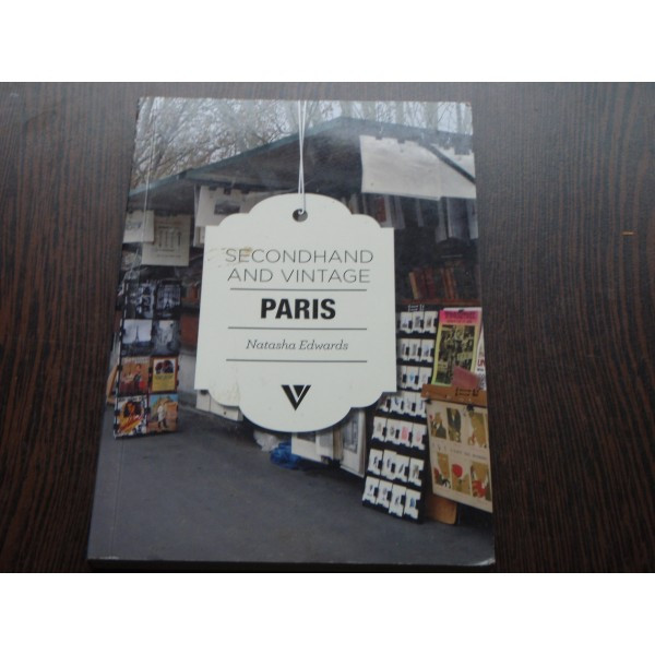 SECONDHAND AND VINTAGE PARIS - NATASHA EDWARDS