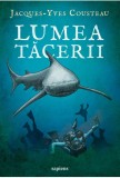 Lumea tacerii - Jacques-Yves Cousteau