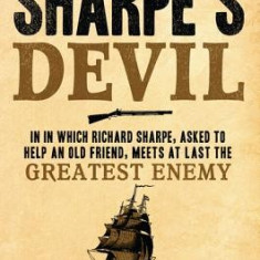 Sharpe's Devil: Richard Sharpe and the Emperor, 1820-1821