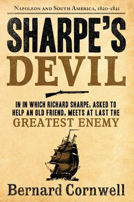 Sharpe&amp;#039;s Devil: Richard Sharpe and the Emperor, 1820-1821 foto