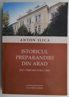 Istoricul Preparandiei din Arad &amp;ndash; Anton Ilica foto