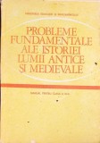 PROBLEME FUNDAMENTALE ALE ISTORIEI LUMII ANTICE SI MEDIEVALE. MANUAL PENTRU CLASA A XI-A-STEFAN PASCU, ANDR-364124