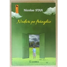 NODURI PE FRANGHIE de NICOLAE STAN , roman , 2023