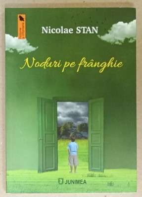 NODURI PE FRANGHIE de NICOLAE STAN , roman , 2023 foto