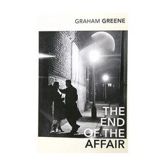 The End Of The Affair by Graham Greene (Vintage Classics)