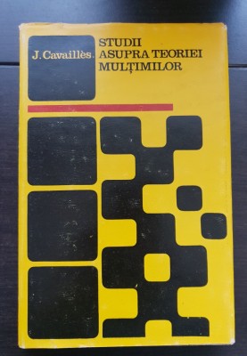 Studii asupra teoriei mulțimilor - J. Cavailles foto