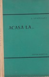 L. Sarateanu - Acasa la...Popas la cativa prieteni ai tuturor generatiilor