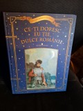 Ce-ți doresc eu ție, dulce Rom&acirc;nie - Lecturi scolare