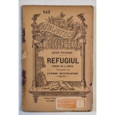 REFUGIUL , PIESA IN 3 ACTE de DARIO NICODEMI , 1919