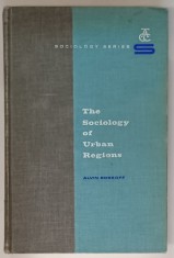 THE SOCIOLOGY OF URBAN REGIONS by ALVIN BOSKOFF , 1962