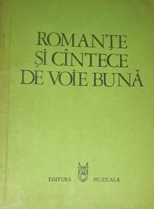 ROMANTE SI CANTECE DE VOIE BUNA (contine partituri)
