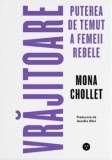 Cumpara ieftin Vrajitoare. Puterea de temut a femeii rebele/Mona Chollet
