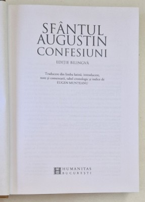 SFANTUL AUGUSTIN - CONFESIUNI , EDITIE BILINGVA ROMANA - LATINA , traducere de EUGEN MUNTEANU , 2024 *EDITIE CARTONATA foto