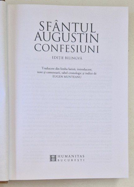 SFANTUL AUGUSTIN - CONFESIUNI , EDITIE BILINGVA ROMANA - LATINA , traducere de EUGEN MUNTEANU , 2024 *EDITIE CARTONATA
