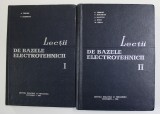 LECTII DE BAZELE ELECTROTEHNICE de A. TIMOTIN ...M. PREDA , VOLUMELE I - II , 1964