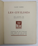 LES CIVILISES par CLAUDE FARRERE , 1926 , DEDICATIE * , EXEMPLAR 711 DIN 1045