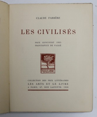 LES CIVILISES par CLAUDE FARRERE , 1926 , DEDICATIE * , EXEMPLAR 711 DIN 1045 foto