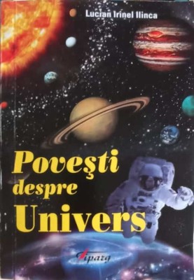 POVESTI DESPRE UNIVERS-LUCIAN IRINEL ILINCA-246146 foto