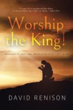 Worship the King!: Messages of Hope and Inspiration from God&#039;s Word