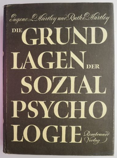 Die Grundlagen der Sozialpsychologie - Eugene L. Hartley, Ruth E. Hartley