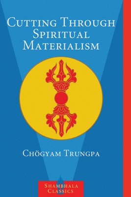 Cutting Through Spiritual Materialism foto