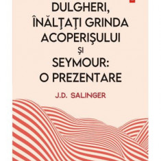 Dulgheri, înălţaţi grinda acoperişului şi Seymour: o prezentare – J. D. Salinger