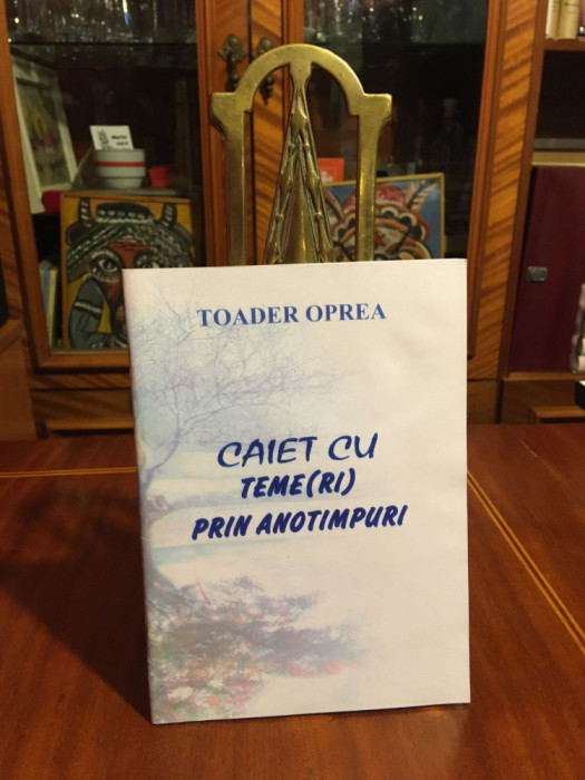 Toader OPREA - Caiet cu Teme(ri) prin Anotimpuri. Poeme (2016 - cu autograf!)