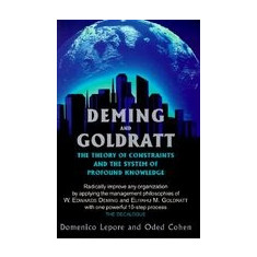 Deming and Goldratt: The Theory of Constraints and the System of Profound Knowledge