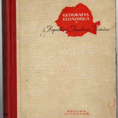 Geografia economica a Republicii Populare Romine - Vintila Mihailescu - 1957